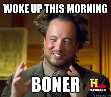 Woke up this morning BONER - Woke up this morning BONER  Misc