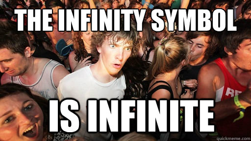 The Infinity symbol is infinite  Sudden Clarity Clarence