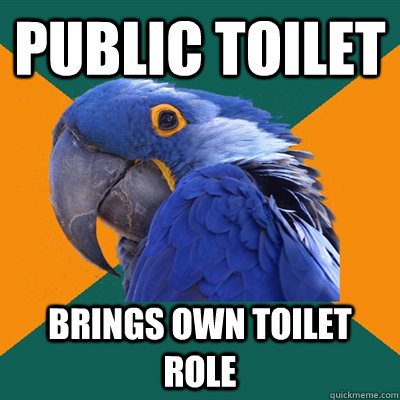 Public toilet brings own toilet role  Paranoid Parrot
