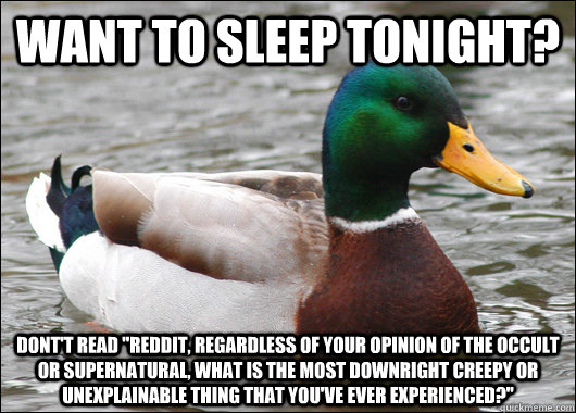 Want to sleep tonight? dont't read 