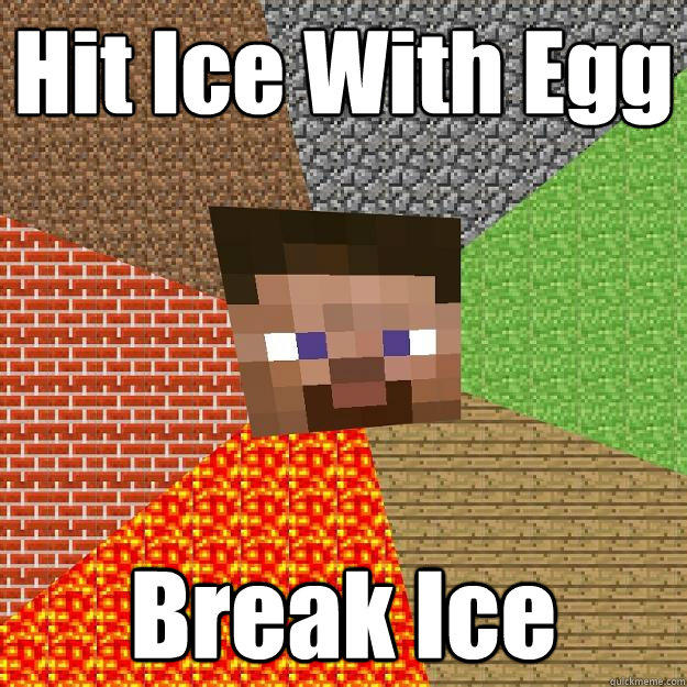 Hit Ice With Egg Break Ice  Minecraft
