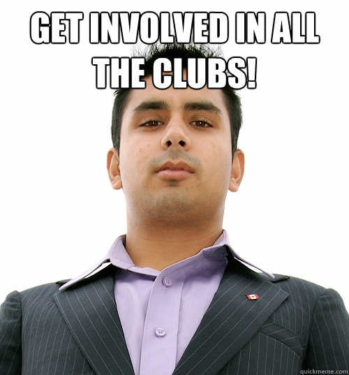 GET INVOLVED IN ALL THE CLUBS!   Business School Student