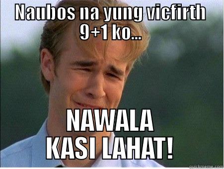 NAUBOS NA YUNG VICFIRTH 9+1 KO... NAWALA KASI LAHAT! 1990s Problems