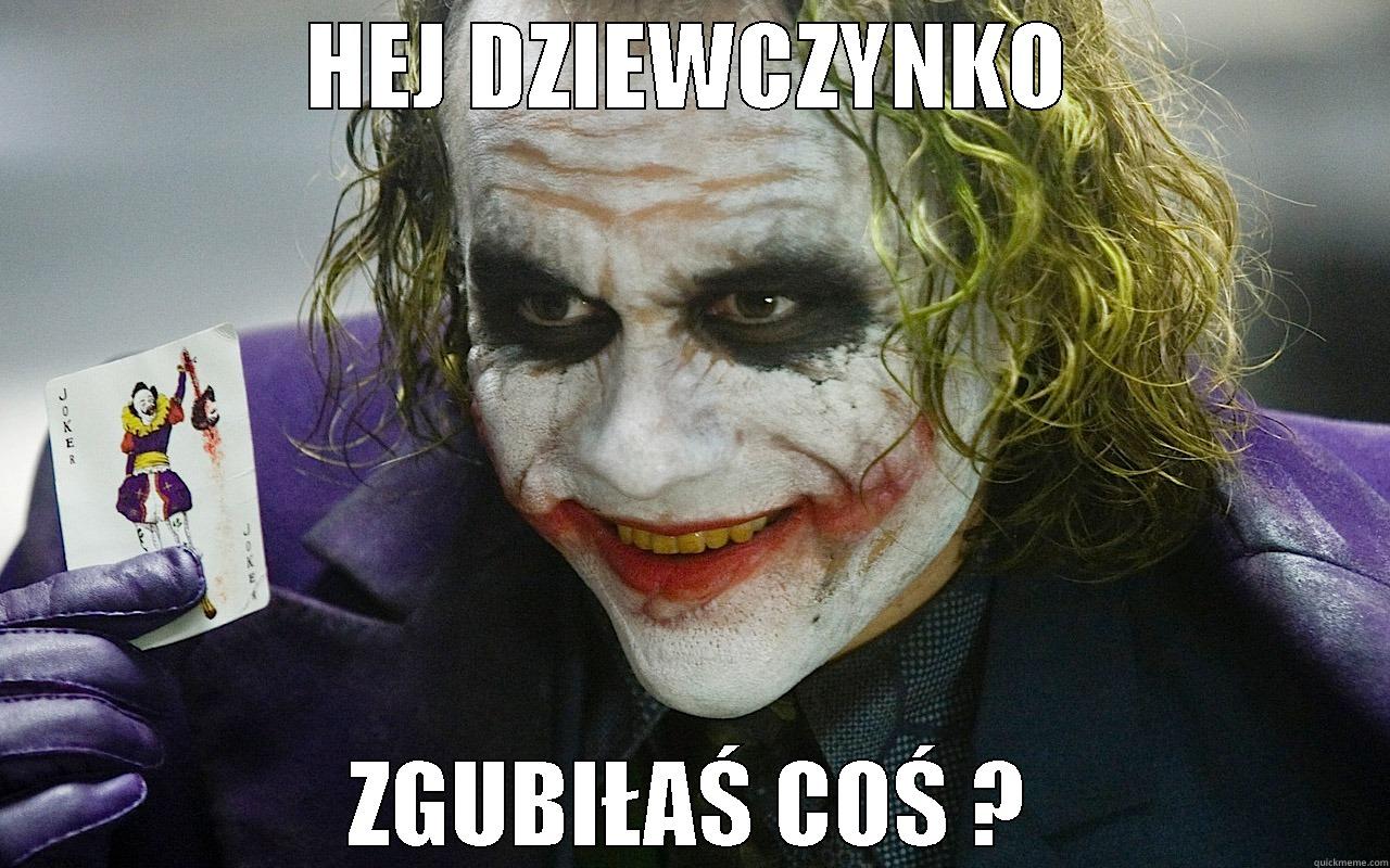 HEJ DZIEWCZYNKO ZGUBIŁAŚ COŚ ? Misc