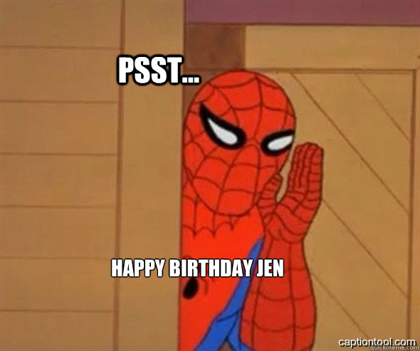 psst... Happy Birthday Jen - psst... Happy Birthday Jen  spiderman tree fiddy