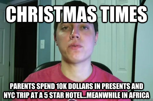 Christmas times Parents spend 10k dollars in presents and NYC trip at a 5 star hotel...meanwhile in africa  David DiFranco