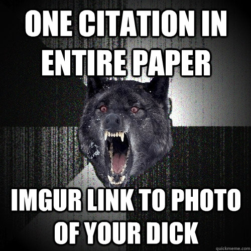 one citation in entire paper imgur link to photo of your dick  Insanity Wolf