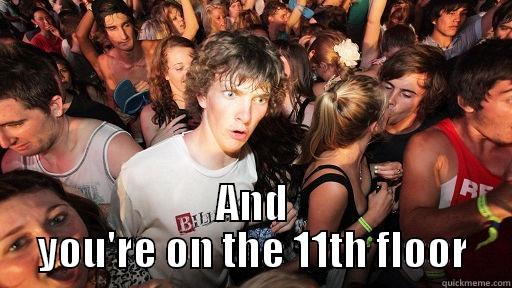  AND YOU'RE ON THE 11TH FLOOR Sudden Clarity Clarence