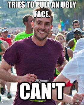 Tries to pull an ugly face. Can't  Ridiculously photogenic guy