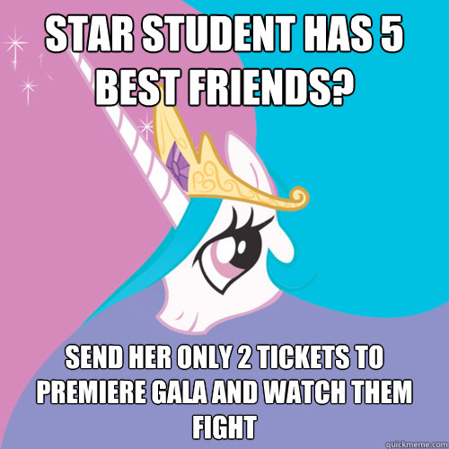 star student has 5 best friends? send her only 2 tickets to premiere gala and watch them fight  