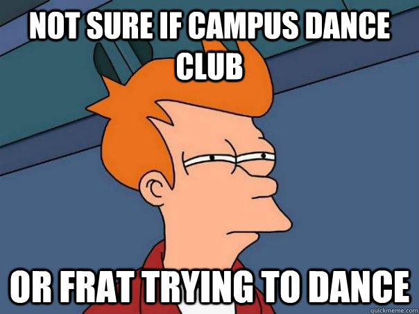 Not sure if campus dance club or frat trying to dance  Futurama Fry