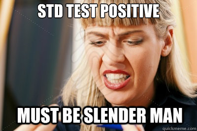 STD test positive Must be Slender Man - STD test positive Must be Slender Man  Pregnancy Meme