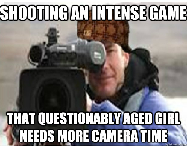 Shooting an intense game That questionably aged girl needs more camera time   