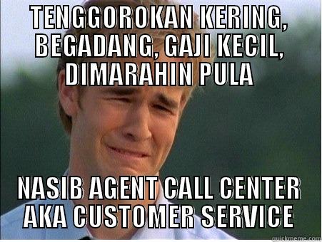 NASIB CALL CENTER - TENGGOROKAN KERING, BEGADANG, GAJI KECIL, DIMARAHIN PULA NASIB AGENT CALL CENTER AKA CUSTOMER SERVICE 1990s Problems