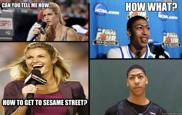 Can you tell me how... How what? How to get to Sesame Street?  