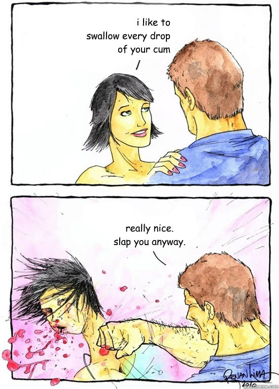 i like to 
swallow every drop 
of your cum really nice. 
slap you anyway. - i like to 
swallow every drop 
of your cum really nice. 
slap you anyway.  Alpha Boyfriend