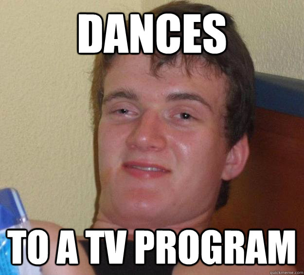 DANCES to a tv program  10 Guy