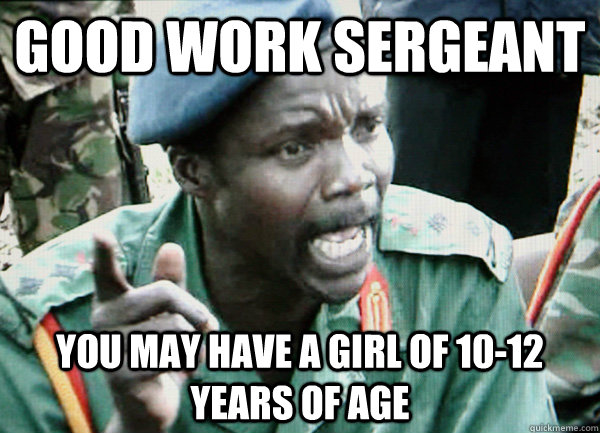 good work sergeant you may have a girl of 10-12 years of age  
