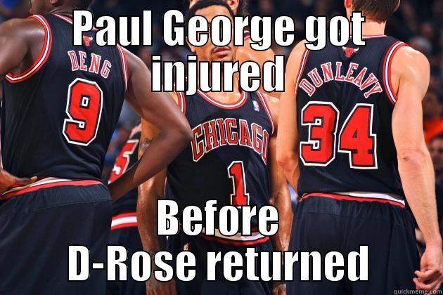 PAUL GEORGE GOT INJURED BEFORE D-ROSE RETURNED Misc