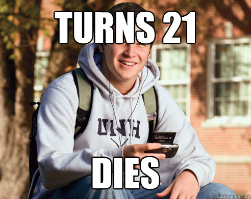 turns 21 dies  College Freshman