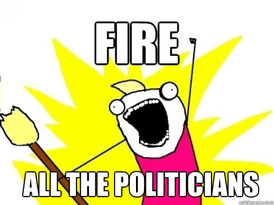 Fire All the politicians  X All The Things