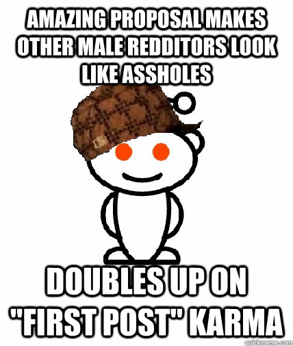 amazing proposal makes other male redditors look like assholes doubles up on 