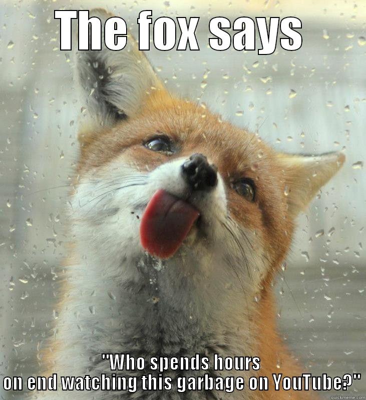 The fox says... - THE FOX SAYS 