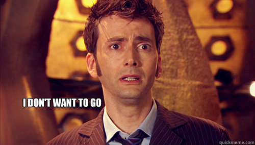  I don't want to go  Doctor Who-I dont want to go