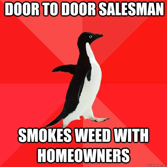 Door to door salesman smokes weed with homeowners - Door to door salesman smokes weed with homeowners  Socially Awesome Penguin