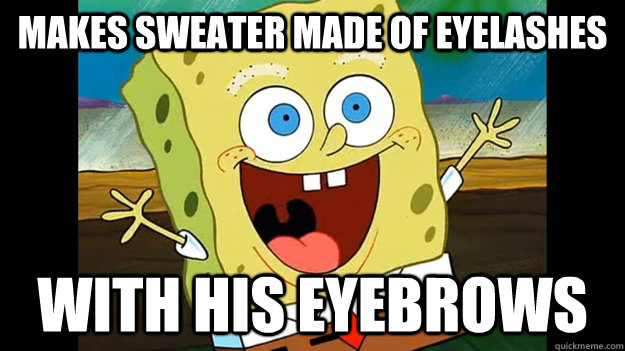 Makes sweater made of eyelashes with his eyebrows  
