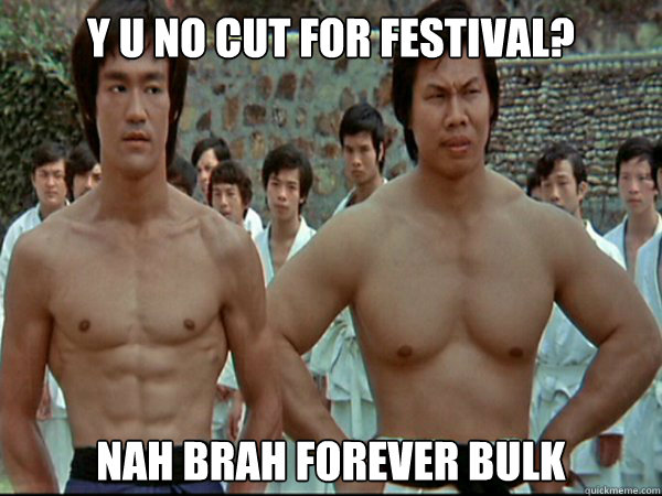 Y u no cut for festival? Nah Brah Forever Bulk - Y u no cut for festival? Nah Brah Forever Bulk  Bruce lee and Bolo