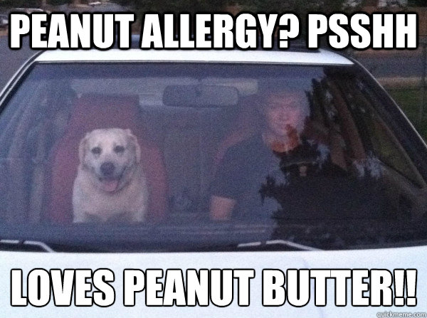 Peanut allergy? psshh loves peanut butter!!  