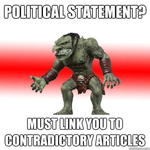 political statement? must link you to contradictory articles  Internet Troll