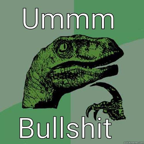 UMMM BULLSHIT  Philosoraptor