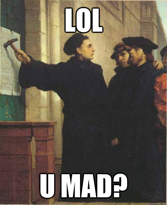LOL U MAD?  Good guy Martin Luther