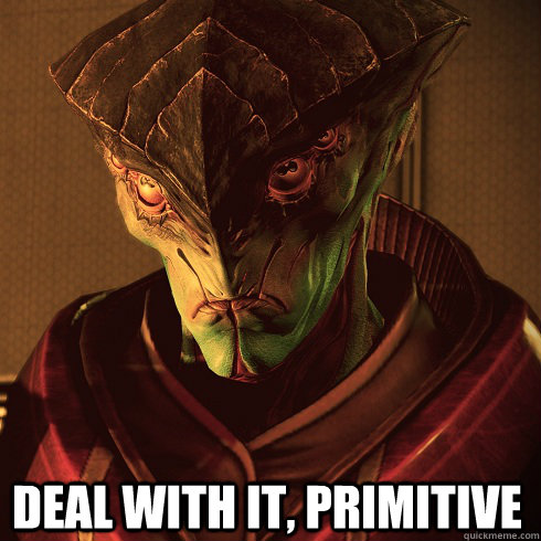  Deal with it, Primitive -  Deal with it, Primitive  Condescending Javik