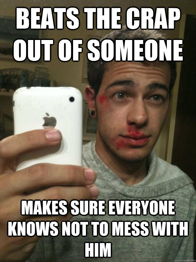 Beats the crap out of someone makes sure everyone knows not to mess with him  Dangerous Dom