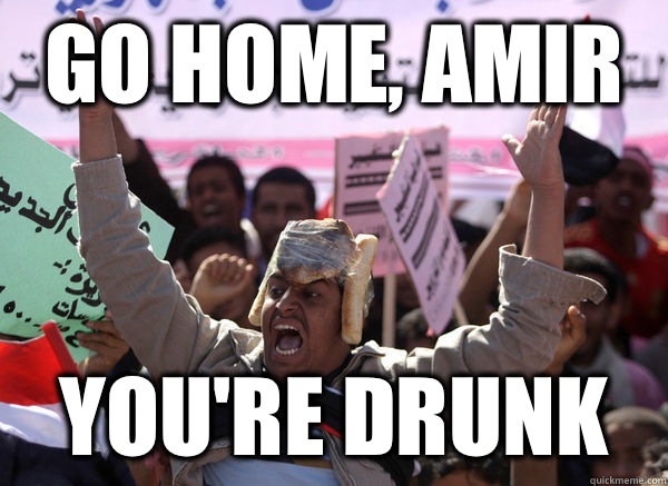 go home, amir you're drunk - go home, amir you're drunk  Bread Hat