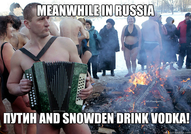 MEANWHILE IN RUSSIA ПУТИН AND SNOWDEN DRINK VODKA!  