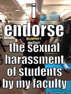 I ENDORSE THE SEXUAL HARASSMENT OF STUDENTS BY MY FACULTY Misc