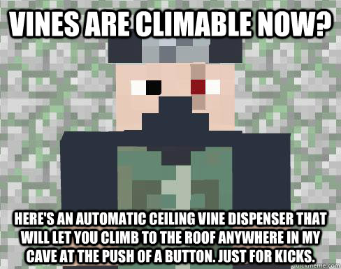 Vines are climable now? here's an automatic ceiling vine dispenser that will let you climb to the roof anywhere in my cave at the push of a button. just for kicks. - Vines are climable now? here's an automatic ceiling vine dispenser that will let you climb to the roof anywhere in my cave at the push of a button. just for kicks.  ETHO IT