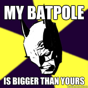 My Batpole is bigger than yours  