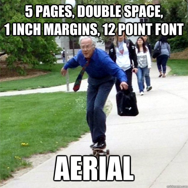 5 pages, double space,                        1 inch margins, 12 point font aerial  Skating Prof