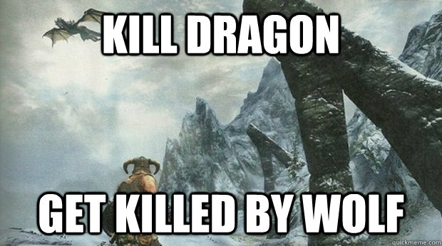 KILL DRAGON GET KiLLED BY Wolf  Skyrim Logic