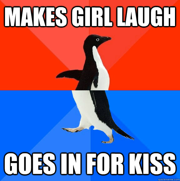 Makes girl laugh goes in for kiss  Socially Awesome Awkward Penguin