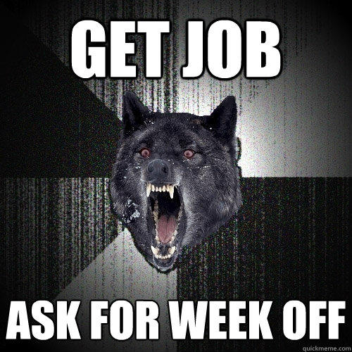 get job ask for week off  