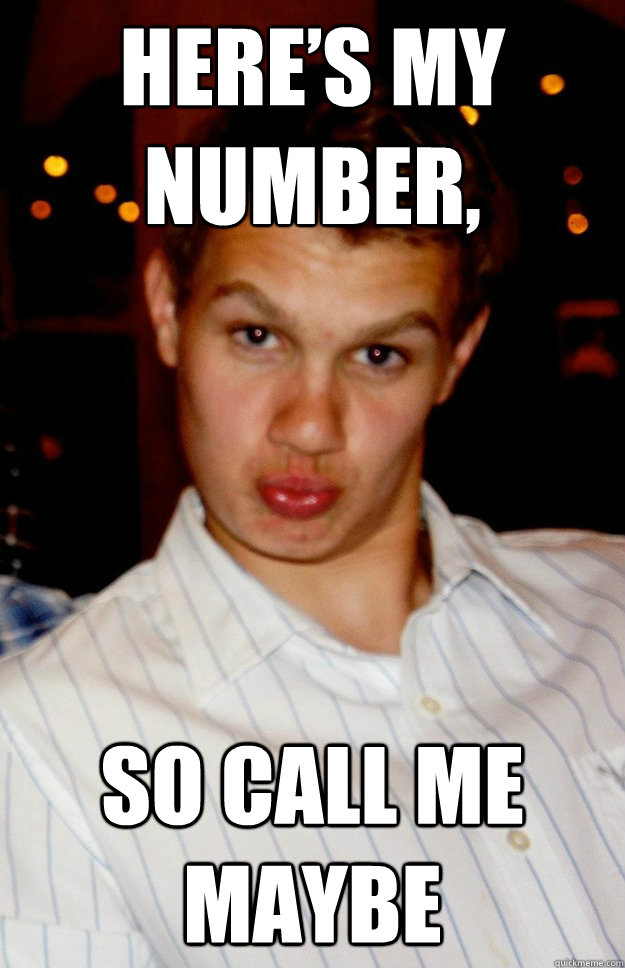 here’s my number, so call me maybe - here’s my number, so call me maybe  colinfag