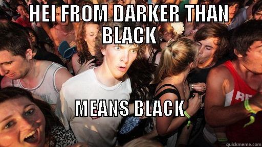 HEI FROM DARKER THAN BLACK MEANS BLACK                                                           Sudden Clarity Clarence