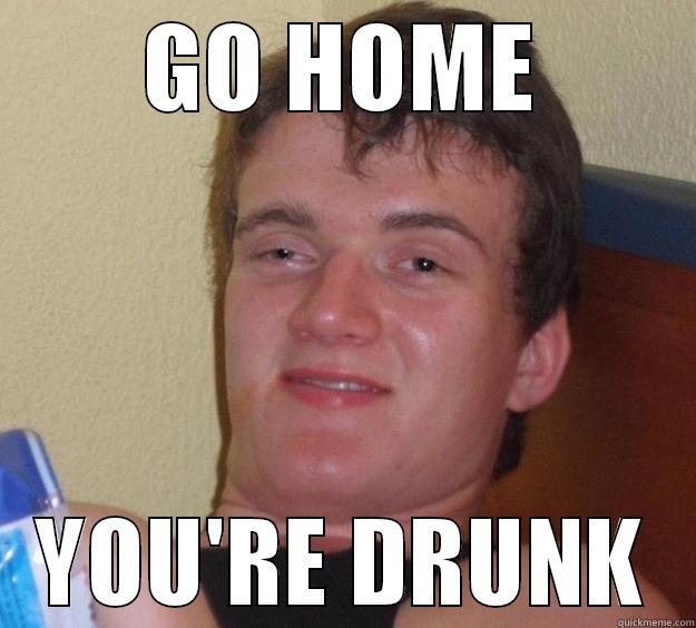 DRUNKIII hell - GO HOME YOU'RE DRUNK 10 Guy