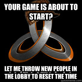 Your game is about to start? Let me throw new people in the lobby to reset the time - Your game is about to start? Let me throw new people in the lobby to reset the time  scumbag treyarch